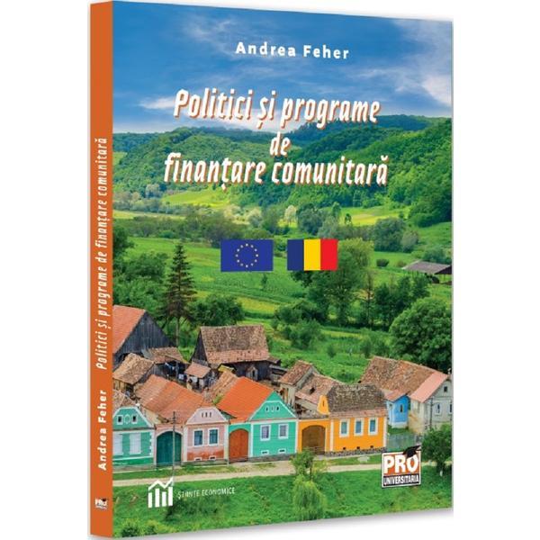 Politici si programe de finantare comunitara - Andrea Feher, editura Pro Universitaria