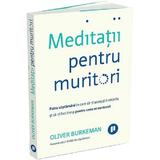 Meditatii pentru muritori - Oliver Burkeman, editura Publica