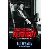 Asasinatul lui Kennedy. Sfarsitul unui Vis - Bill O Reilly, Martin Dugard, editura Rao