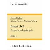 Drept civil. Drepturile reale principale Ed.6 - Eugen Chelaru, Marius Chelaru, Raluca Chelaru, editura C.h. Beck