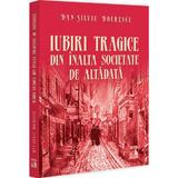 Iubiri tragice din inalta societate de altadata - Dan-Silviu Boerescu, editura Neverland