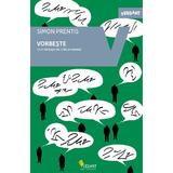 Vorbeste! Cum limbajul ne-a facut oameni - Simon Prentis, editura Vellant