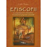 Episcopii. Comportamente ecleziastice in vremuri de prigoana comunista - Gelu Hossu, editura Viata Crestina