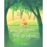 Ma grabesc, ma grabesc - Christian Merveille, editura Univers