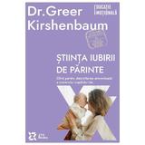 Stiinta iubirii de parinte - Greer Kirshenbaum, editura Zyx Books