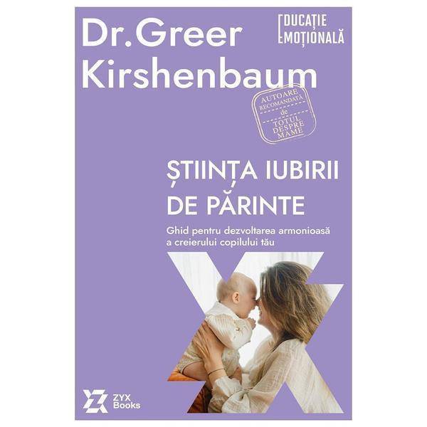 Stiinta iubirii de parinte - Greer Kirshenbaum, editura Zyx Books