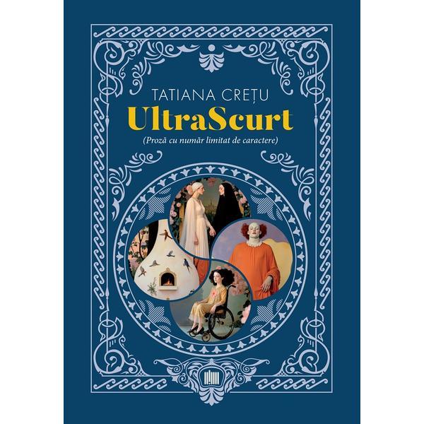 UltraScurt - Tatiana Cretu, Editura Creator