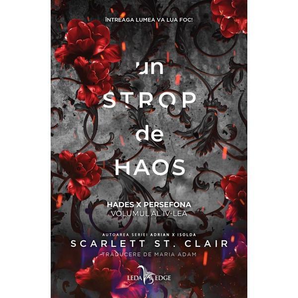 Un strop de haos. Seria: Hades X Persefona Vol.4 - Scarlett St. Clair, editura Leda