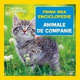 Prima mea enciclopedie: Animale de companie. National Geographic, editura Litera