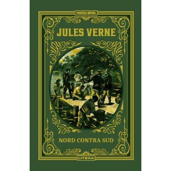 Nord contra Sud - Jules Verne, editura Litera