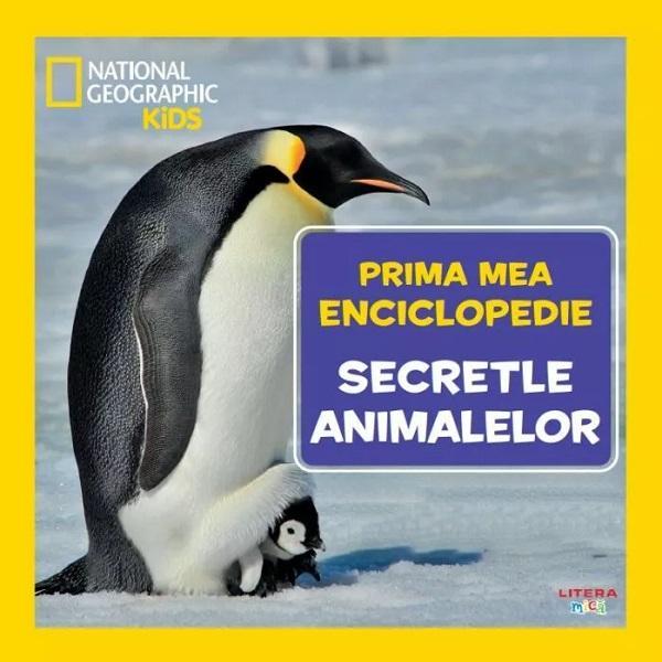 Prima mea enciclopedie: Secretele animalelor. National Geographic, editura Litera