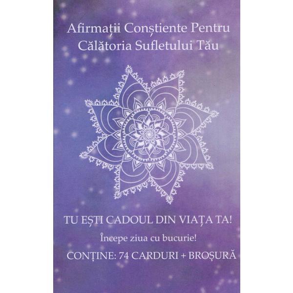 Afirmatii constiente pentru calatoria sufletului tau. 74 carduri - Eliana Corina Ionita, editura Fluxymedia