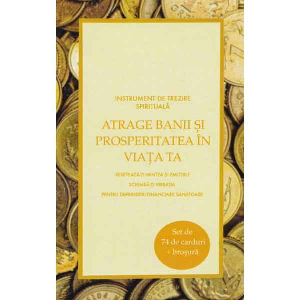 Atrage banii si prosperitatea in viata ta. 74 carduri - Eliana Corina Ionita, editura Fluxymedia