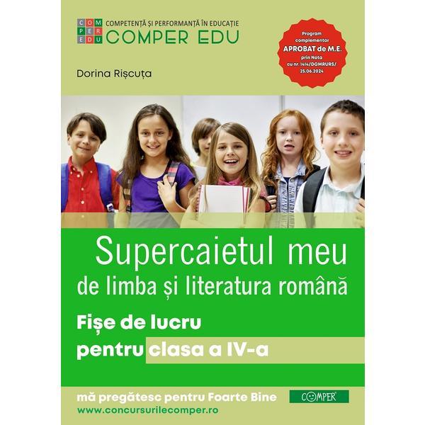 Supercaietul meu de Limba si literatura romana - Clasa 4 - Fise de lucru - Dorina Riscuta, editura Comper