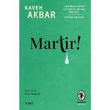 Martir! - Kaveh Akbar, editura Trei