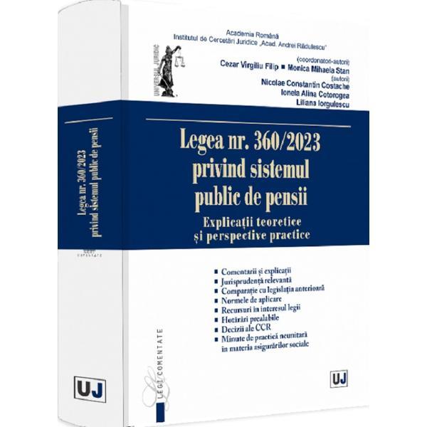 Legea Nr. 360 din 2023 privind sistemul public de pensii - Cezar Virgiliu Filip, Monica-Mihaela Stan, Nicolae Constantin Costache, Ionela-Alina Cotorogea, Liliana Iorgulescu, editura Universul Juridic