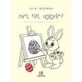 Mami, tati, coloram? - Iulia Totoianu, Editura Creator