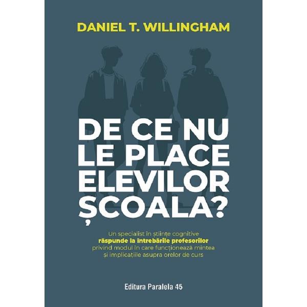 De ce nu le place elevilor scoala? - Daniel T. Willingham, editura Paralela 45