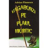 Vagabonzi pe Plaiul Mioritic - Adrian Paunescu