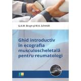 Ghid introductiv in ecografia musculoscheletala pentru reumatologi - G. A. W. Bruyn, W. A. Schmidt, editura Farmamedia