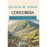 Concordia. Povesti din satul meu - Christian W. Schenk, editura Limes