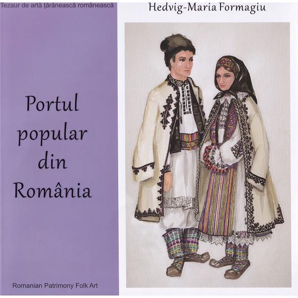 Portul popular din Romania - Hedvig-Maria Formagiu, editura Alcor