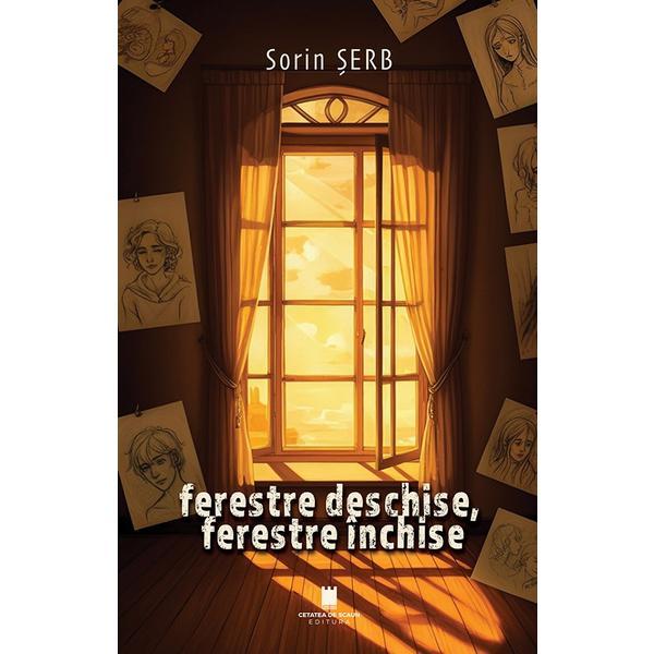 Ferestre deschise, ferestre inchise - Sorin Serb, editura Cetatea De Scaun