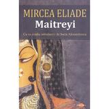 Maitreyi - Mircea Eliade, editura Cartex