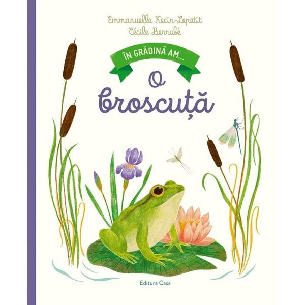 In gradina am o broscuta - Emanuelle Kecir-Lepetit, editura Casa