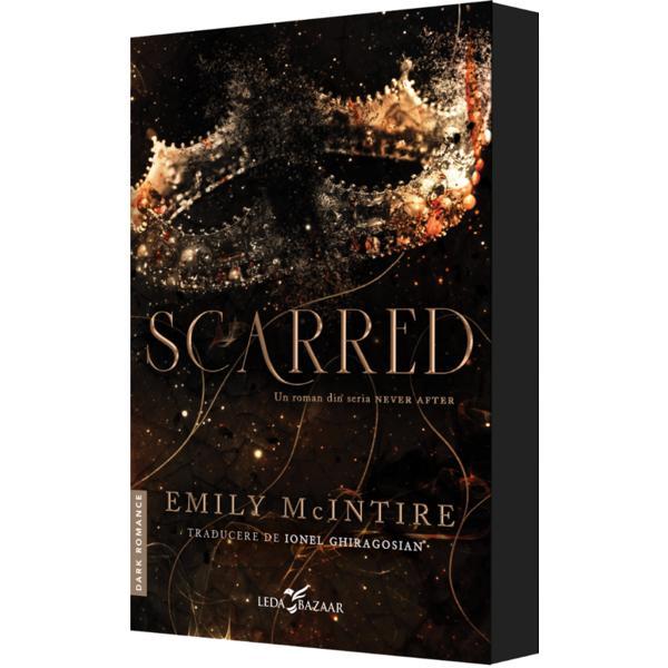 Scarred. Seria Never After Vol.2 - Emily McIntire, editura Leda