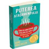 Puterea atasamentului. Cum sa construim o relatie de cuplu durabila si plina de iubire - Diane Poole Heller, editura Herald