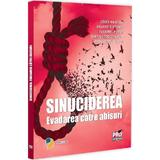 Sinuciderea. Evadarea catre abisuri - Cristian Stan, Valentin Iftenie, Tudorel Butoi, Ioana Teodora Put, Alexandru Butoi, editura Pro Universitaria