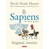 Sapiens. O istorie grafica. Vol.3: Stapanii istoriei - Yuval Noah Harari, David Vandermeulen, Daniel Casanave, editura Polirom