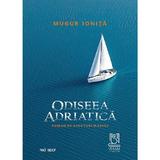 Odiseea adriatica. Roman de aventuri marine - Mugur Ionita, editura Lebada Neagra