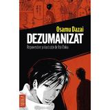 Dezumanizat - Osamu Dazai, Ito Chika, editura Alice Books