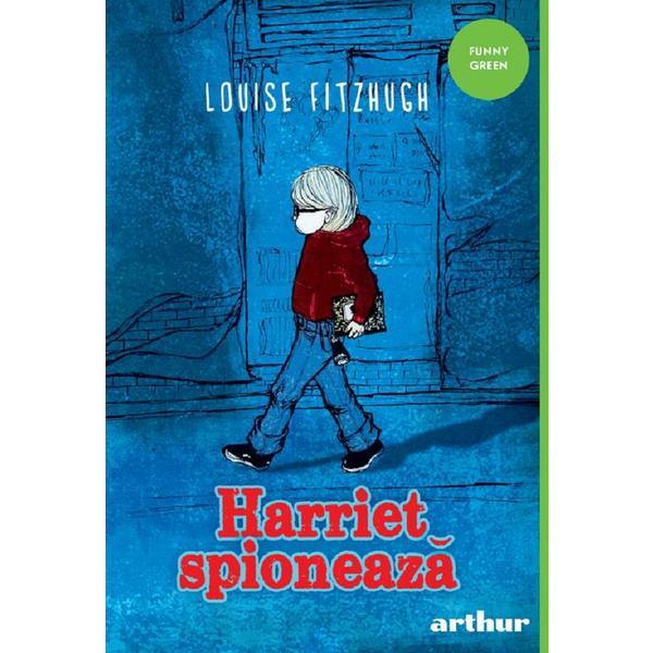 Harriet spioneaza - Louise Fitzhugh, editura Grupul Editorial Art