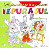 Invatam, coloram si ne jucam cu iepurasul, editura Erc Press