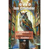 Bufnita din curtea Academiei - Ion Cristofor, editura Neuma
