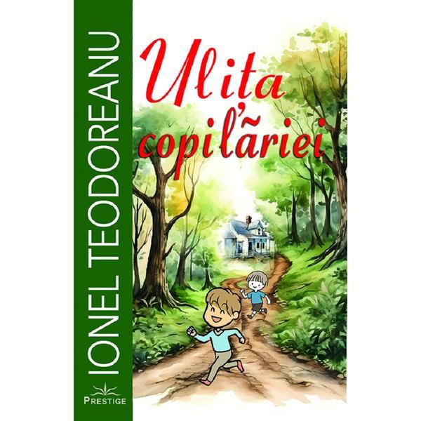 Ulita copilariei - Ionel Teodoreanu, editura Prestige