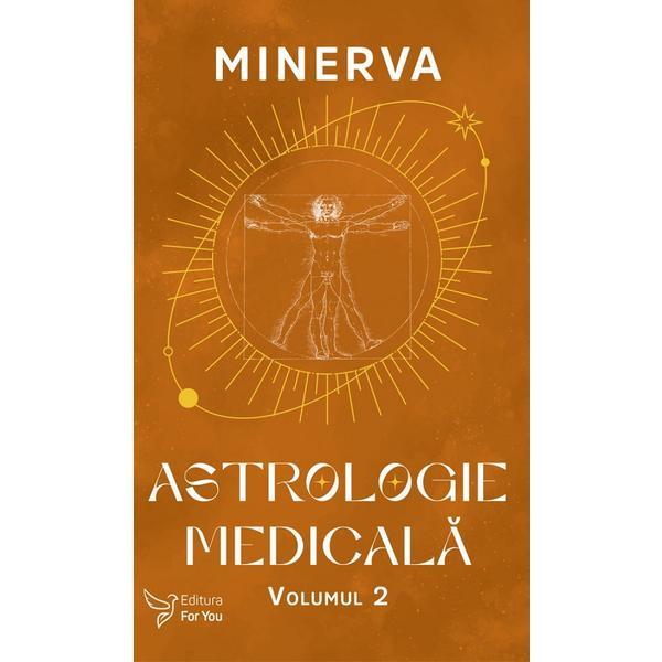 Astrologie medicala Vol.2 - Minerva, editura For You