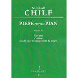 Piese pentru pian Vol.6: Vals trist. Carillon. Etude pour le changement de doigts - Nicolae Chilf, editura Grafoart