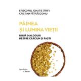 Painea si lumina vietii Ed.2 - Episcopul Ignatie Trif, Cristian Patrasconiu, editura Spandugino