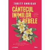Cantecul inimilor rebele - Thrity Umrigar, editura Litera