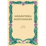 Manastirea Northanger - Jane Austen, editura Litera