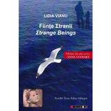 Fiinte stranii - Lidia Vianu, editura Eikon