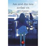 Am avut din nou acelasi vis - Yoru Sumino, editura Alice Books