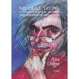 Nicolae Tzone. O fenomenologie poetica. Viata cealalta si moartea cealalta - Ana Dobre, editura Vinea