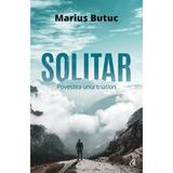Solitar. Povestea unui triatlon - Marius Butuc, editura Curtea Veche
