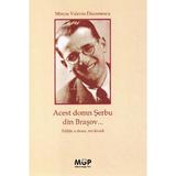 Acest domn Serbu din Brasov - Mircea Valeriu Diaconescu, editura Magic Print