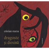 Dragoste si dioxina - Cristian Sturza, editura Vinea